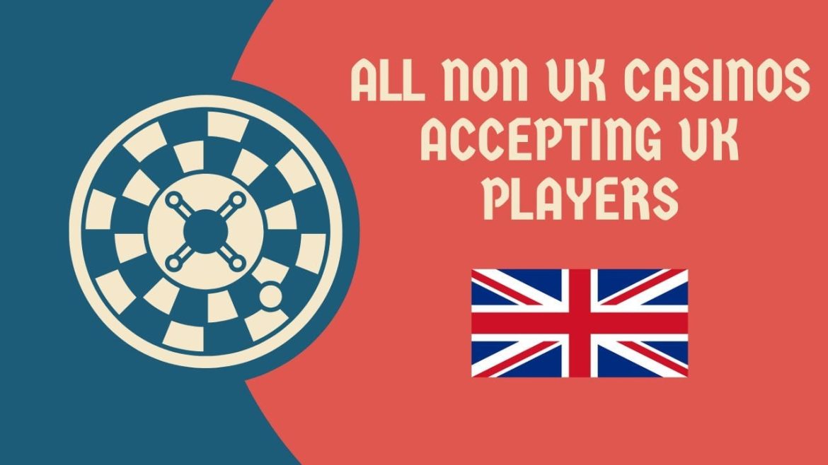 Top 9 Non-UK Casinos Welcoming UK Players 2025