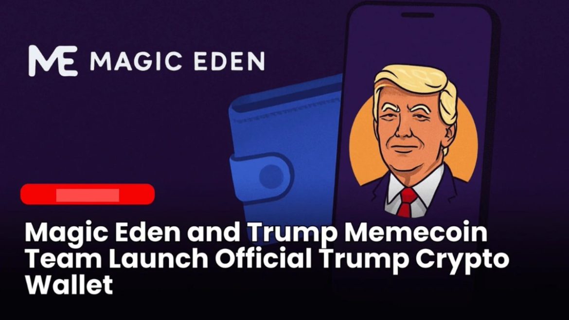 Trump’s $TRUMP Crypto App Joins Magic Eden